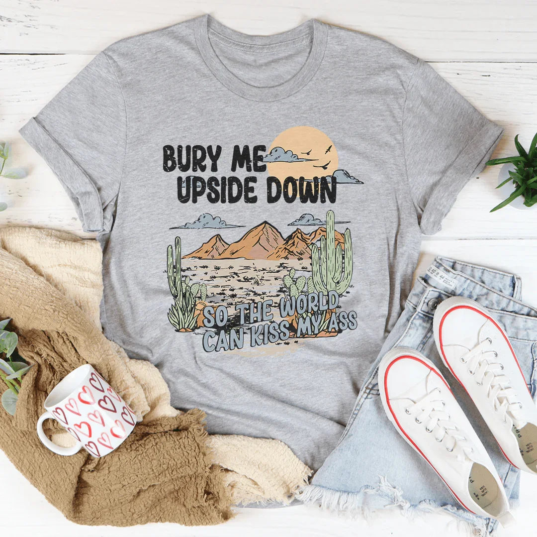 Bold Statement Tee: Bury Me Upside Down
