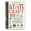 Bushcraft 101: A Field Guide to the Art of Wilderness Survival (Spiral Bound) - Korvel