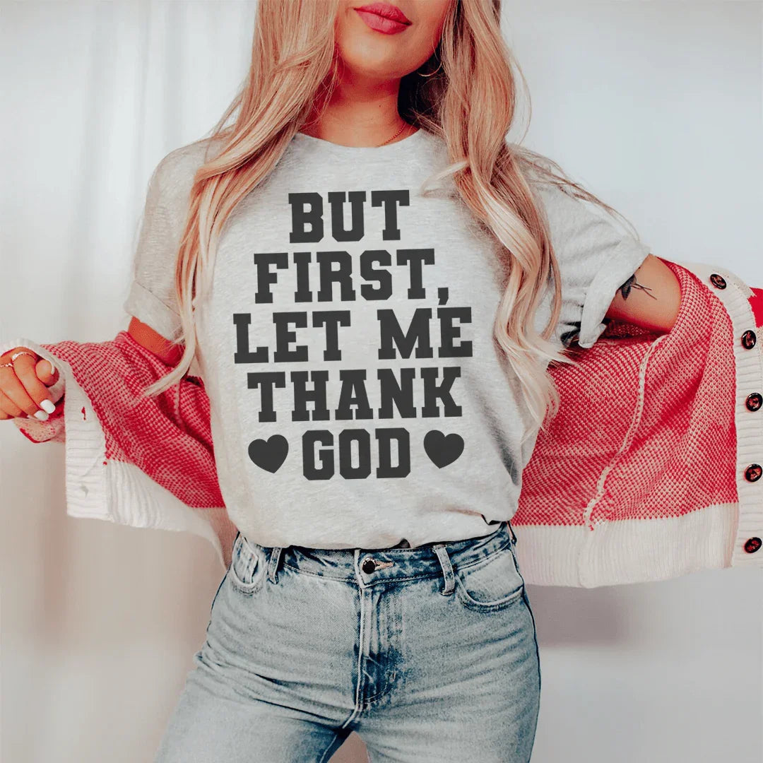 Pero Primero Déjame Agradecer a Dios Tee