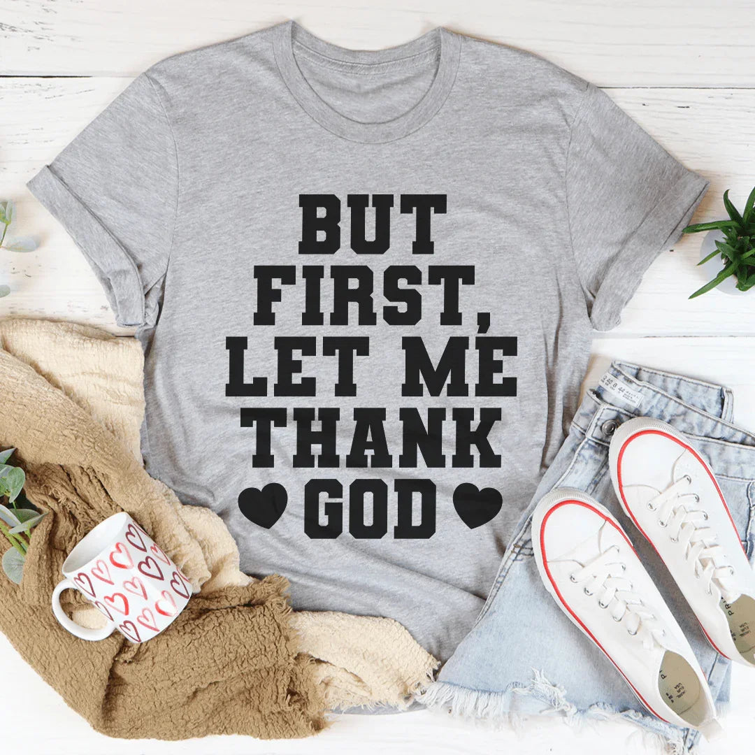 Pero Primero Déjame Agradecer a Dios Tee