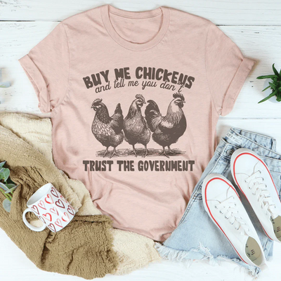 Buy Me Chickens Tee - A Statement of Independence