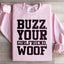 Buzz Your Girlfriend Sweatshirt