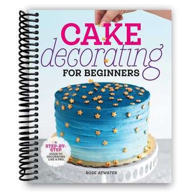Master Cake Decorating: A Comprehensive Beginner's Guide (Spiral Bound) - Korvel