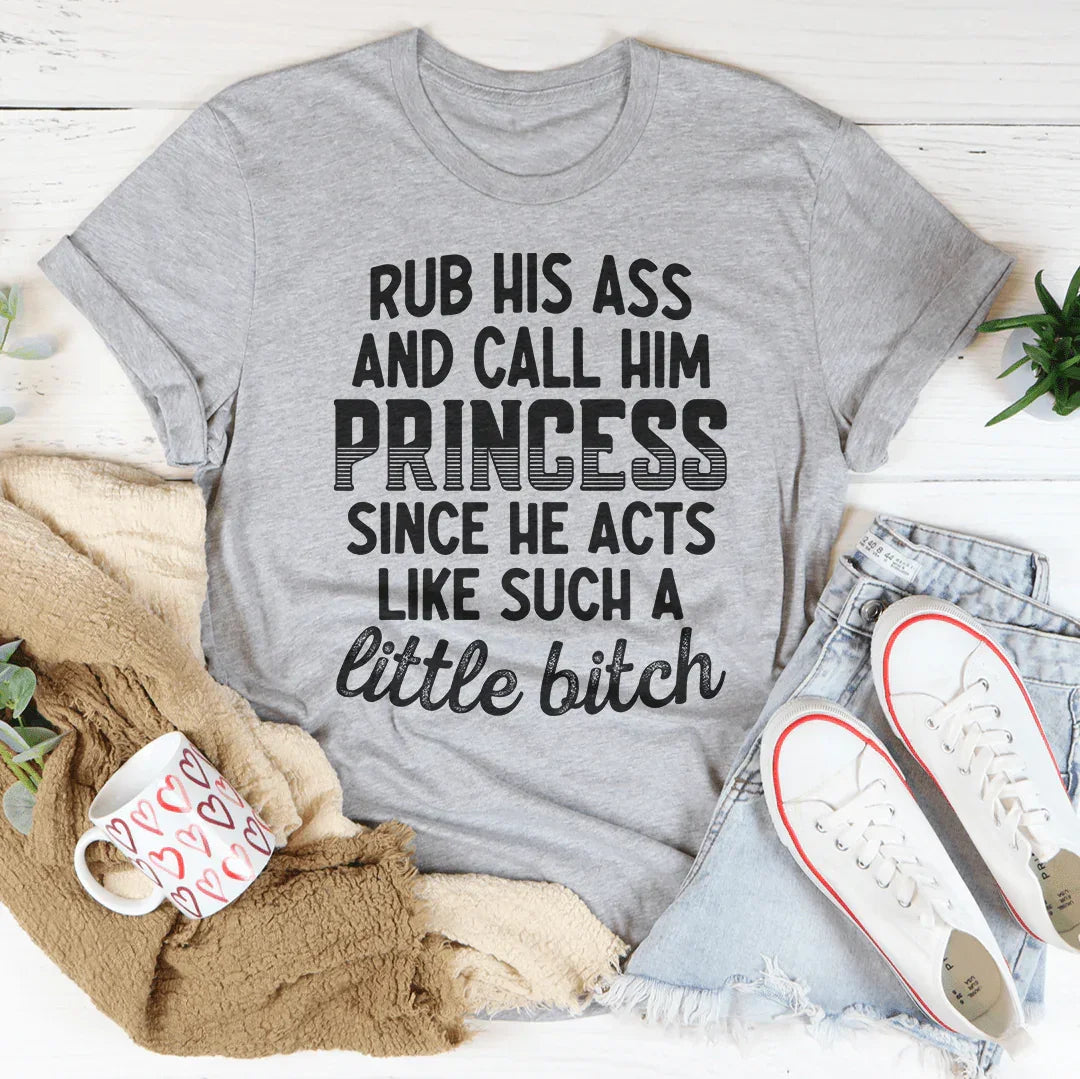 Call Him Princess Tee