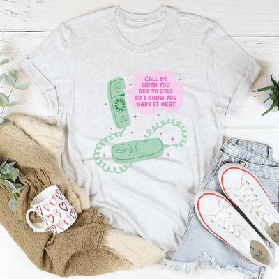 Call Me When You Get To Hell Tee