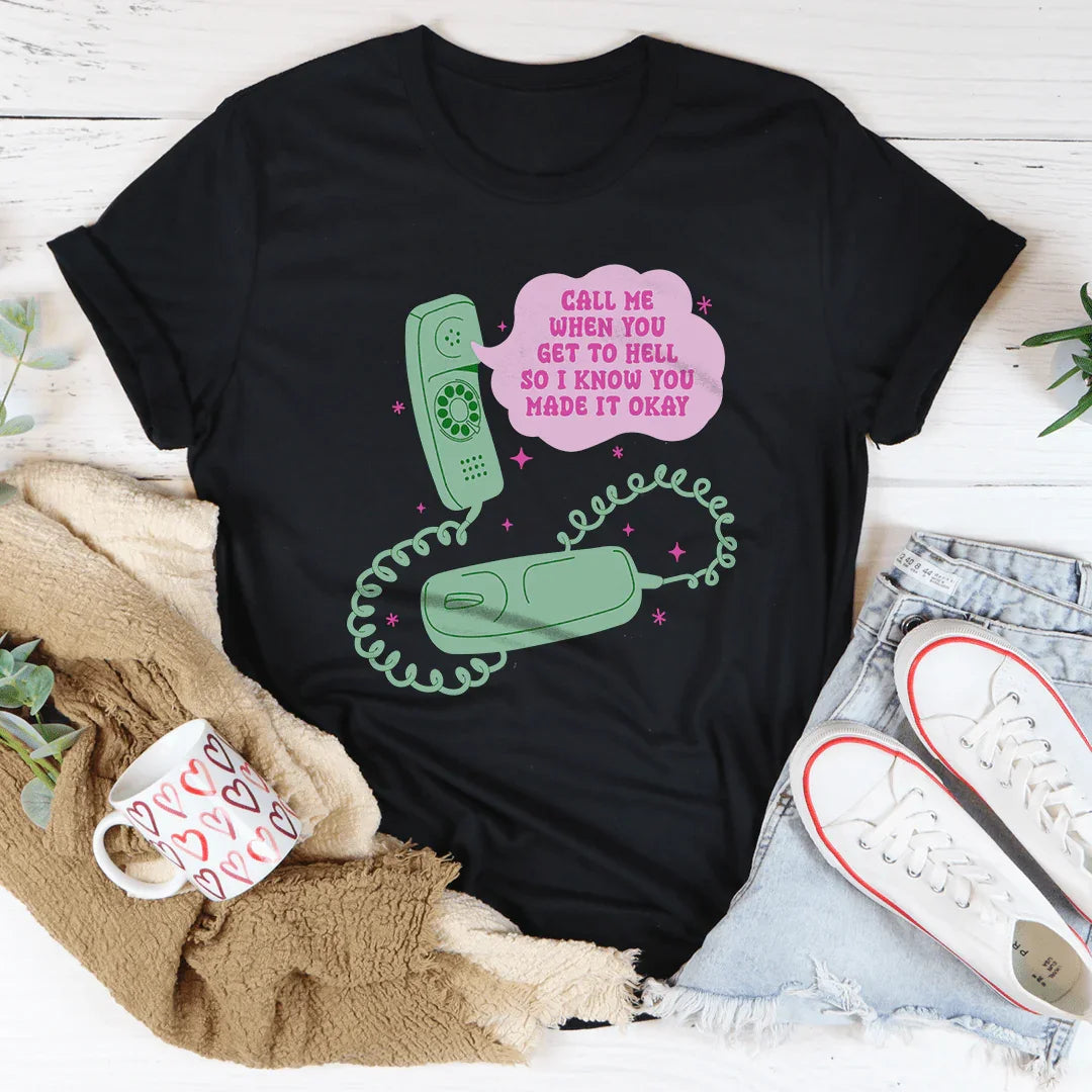 Call Me When You Get To Hell Tee