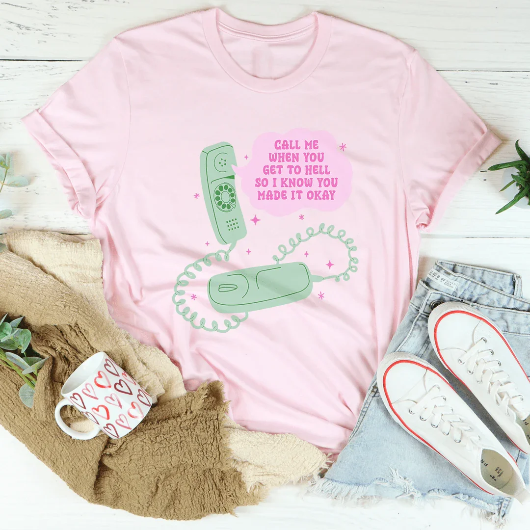 Call Me When You Get To Hell Tee