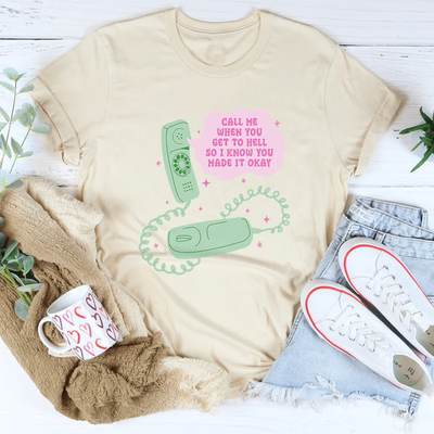 Call Me When You Get To Hell Tee