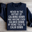Calm Down Statement Sweatshirt