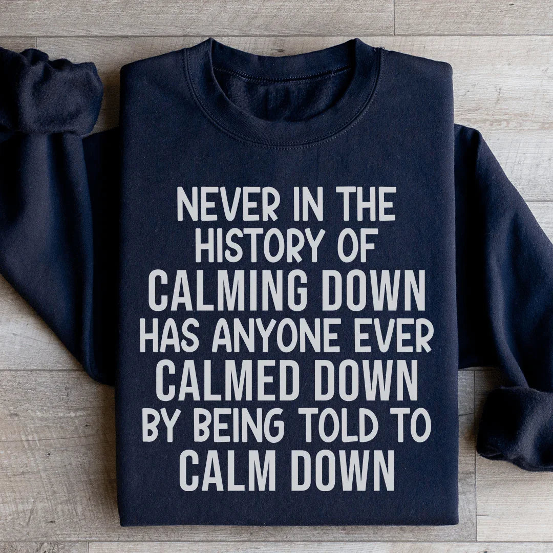 Calm Down Statement Sweatshirt