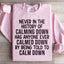 Calm Down Statement Sweatshirt