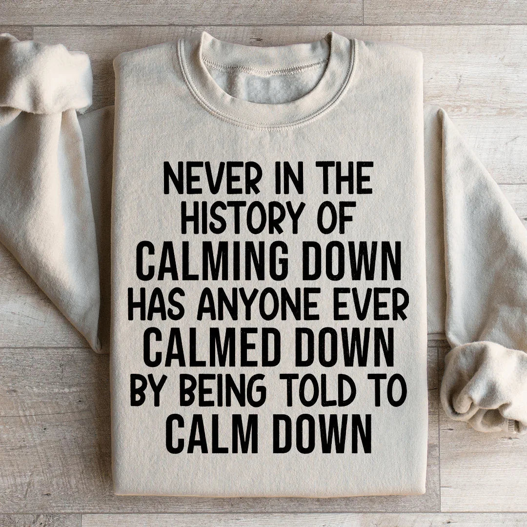 Calm Down Statement Sweatshirt