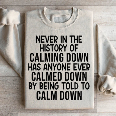 Calm Down Statement Sweatshirt