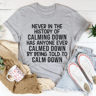 Calm Down Tee - Premium Comfort T-Shirt