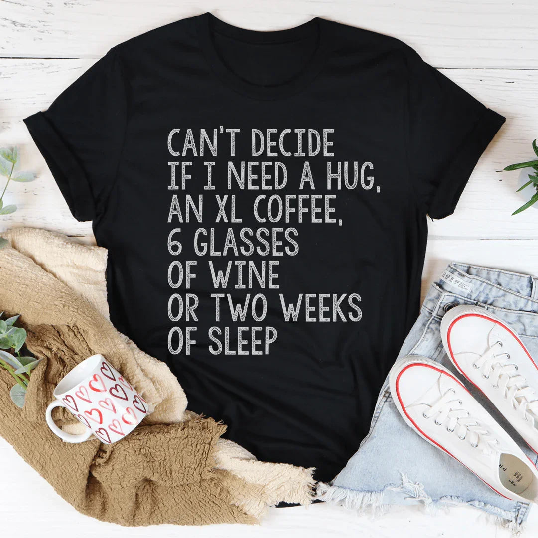 No puedo decidir si necesito un abrazo o una camiseta de café XL