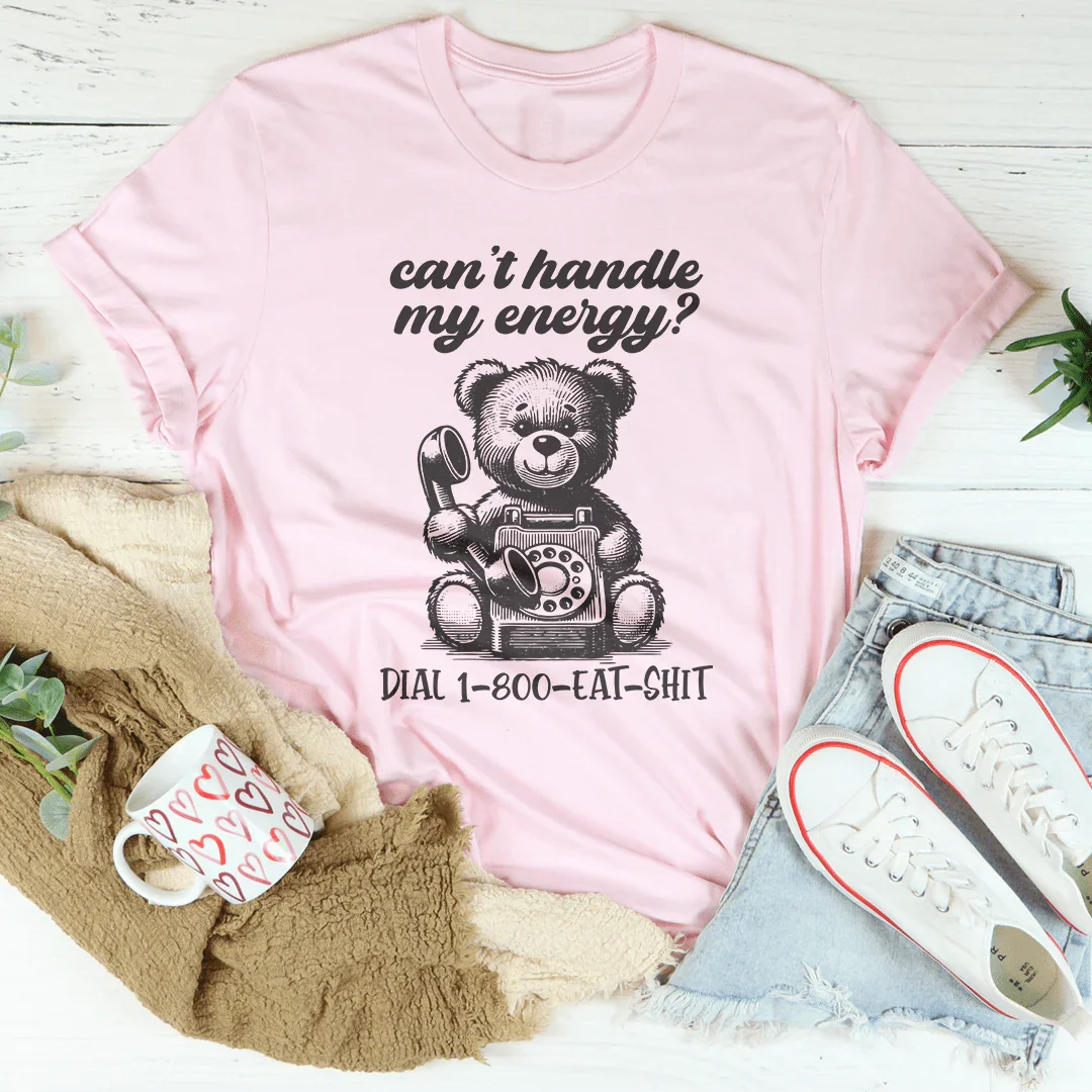 Camiseta "No puedo manejar mi energía"
