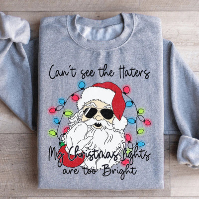 Can't See The Haters Christmas Lights Sweatshirt