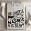 Careful When You Follow The Masses Sweatshirt