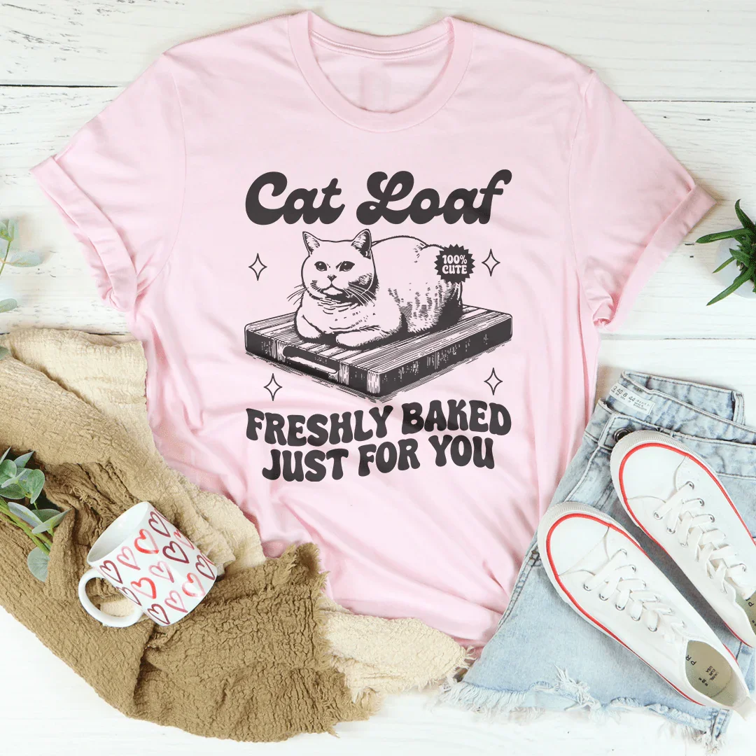 Cat Loaf Freshly Baked Tee