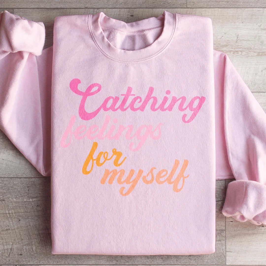 Sweatshirt Catching Feelings