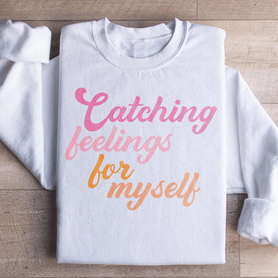 Sweatshirt Catching Feelings