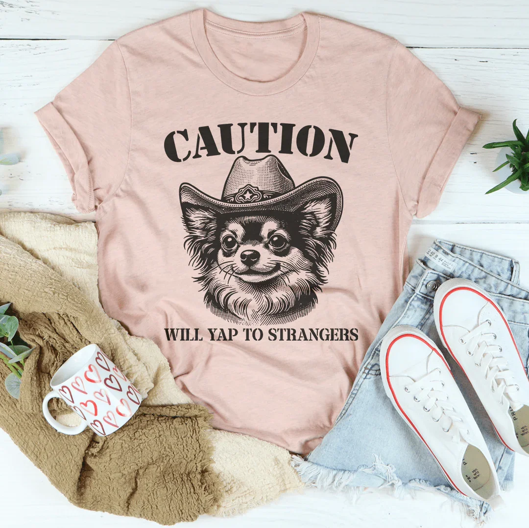 Precaución: le ladraré a los extraños Tee