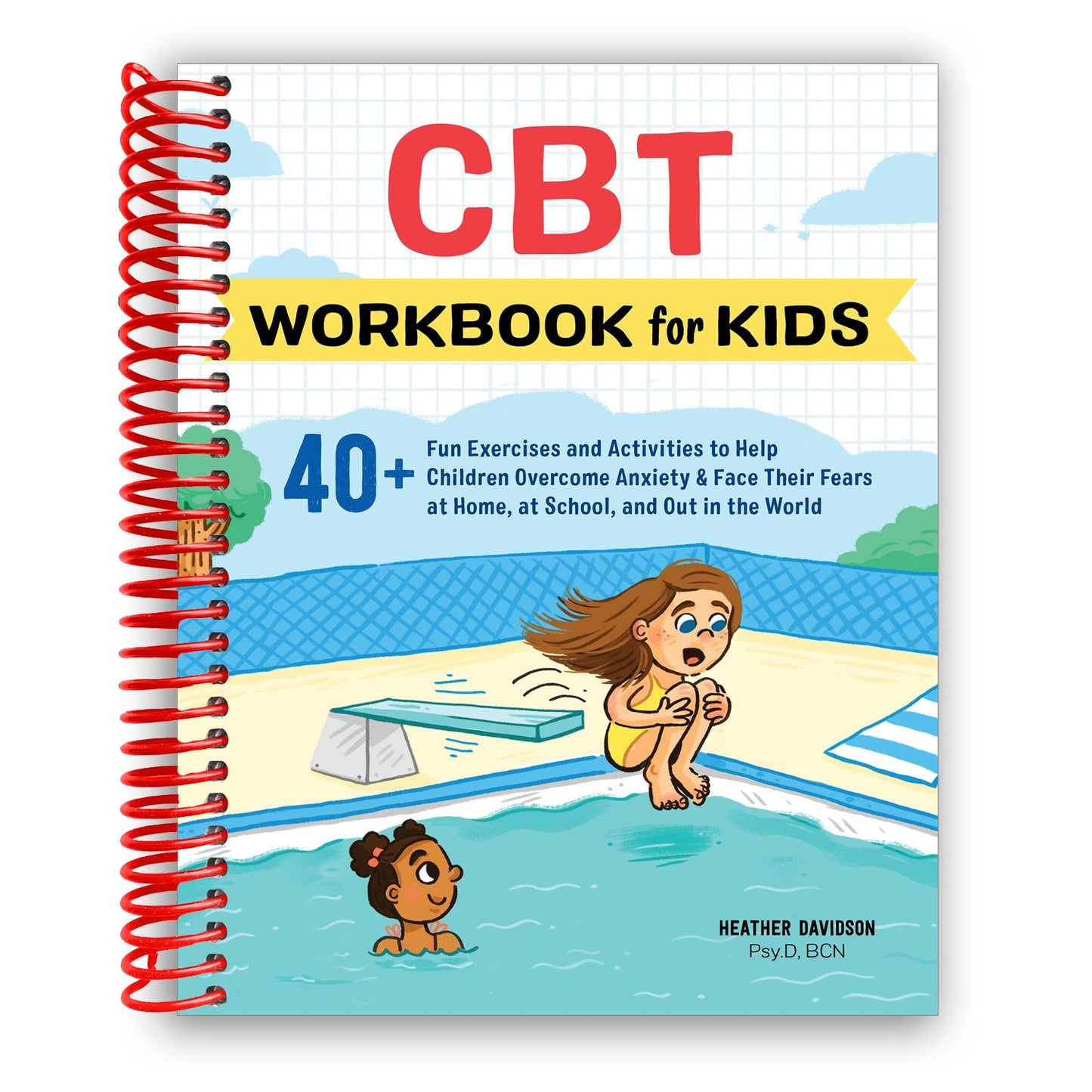 CBT Workbook for Kids: 40+ Fun Exercises and Activities to Help Children Overcome Anxiety (Spiral Bound) - Korvel