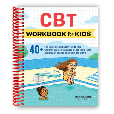 CBT Workbook for Kids: 40+ Fun Exercises and Activities to Help Children Overcome Anxiety (Spiral Bound) - Korvel