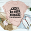 Camiseta "Mira a tus amigos, incluso a los felices"