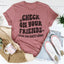 Camiseta "Mira a tus amigos, incluso a los felices"
