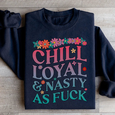 Sudadera Chill Loyal &amp; Nasty AF