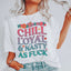 Camiseta Chill Loyal & Nasty AF