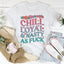 Camiseta Chill Loyal & Nasty AF