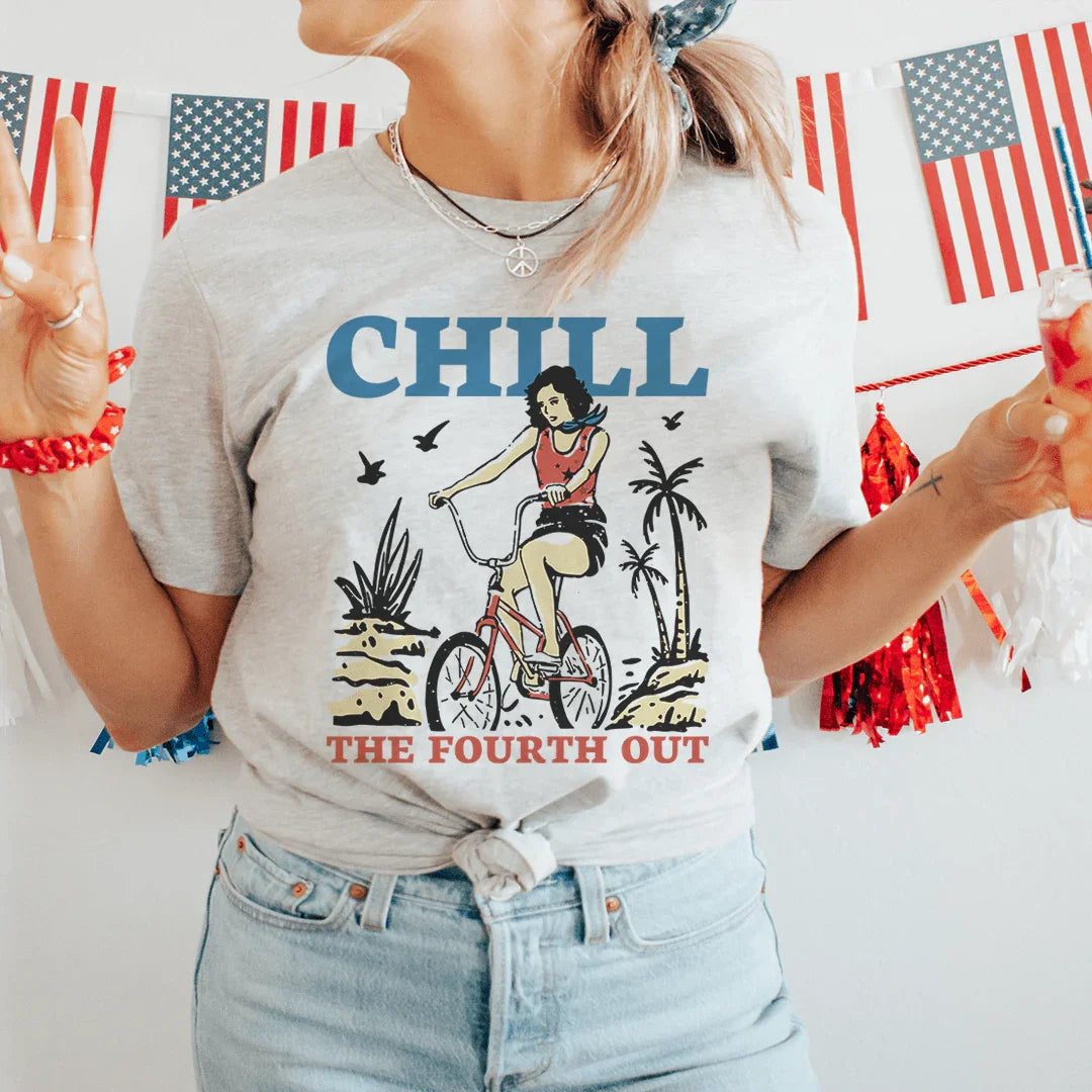 T-shirt Chill The Fourth Out