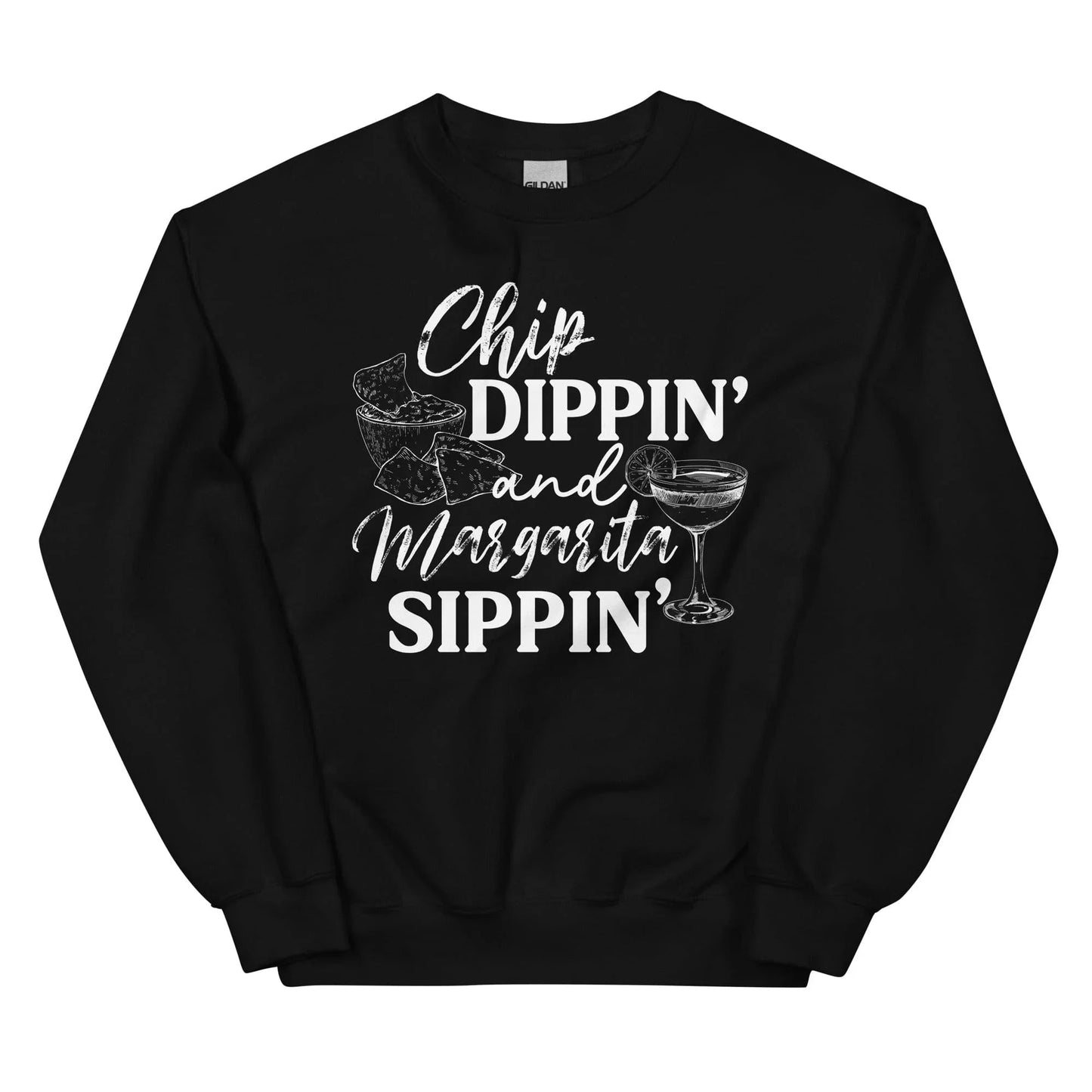 Chip Dippin and Margarita Sippin Sweatshirt