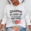 Christmas Be Looking Like Sweatshirt