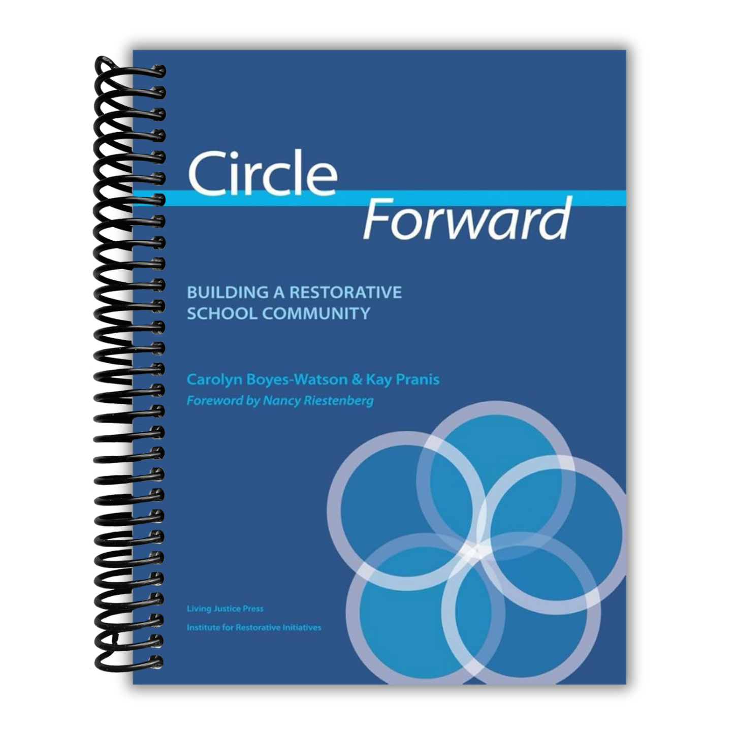 Circle Forward: Construyendo una comunidad escolar restaurativa (Spiral Bound)