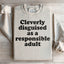 Clairément déguisé en adulte responsable Sweatshirt