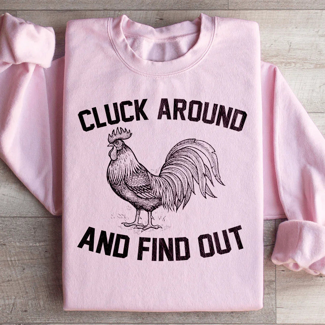 Sudadera "Cluck Around And Find Out"