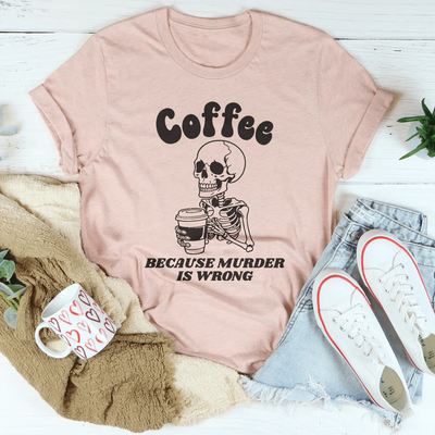 Camiseta "Café porque asesinar está mal"
