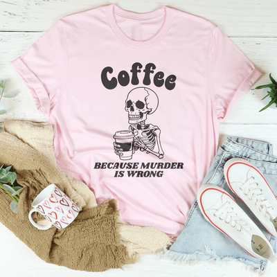 Camiseta "Café porque asesinar está mal"