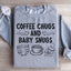 Coffee Chugs and Baby Snugs Sweatshirt