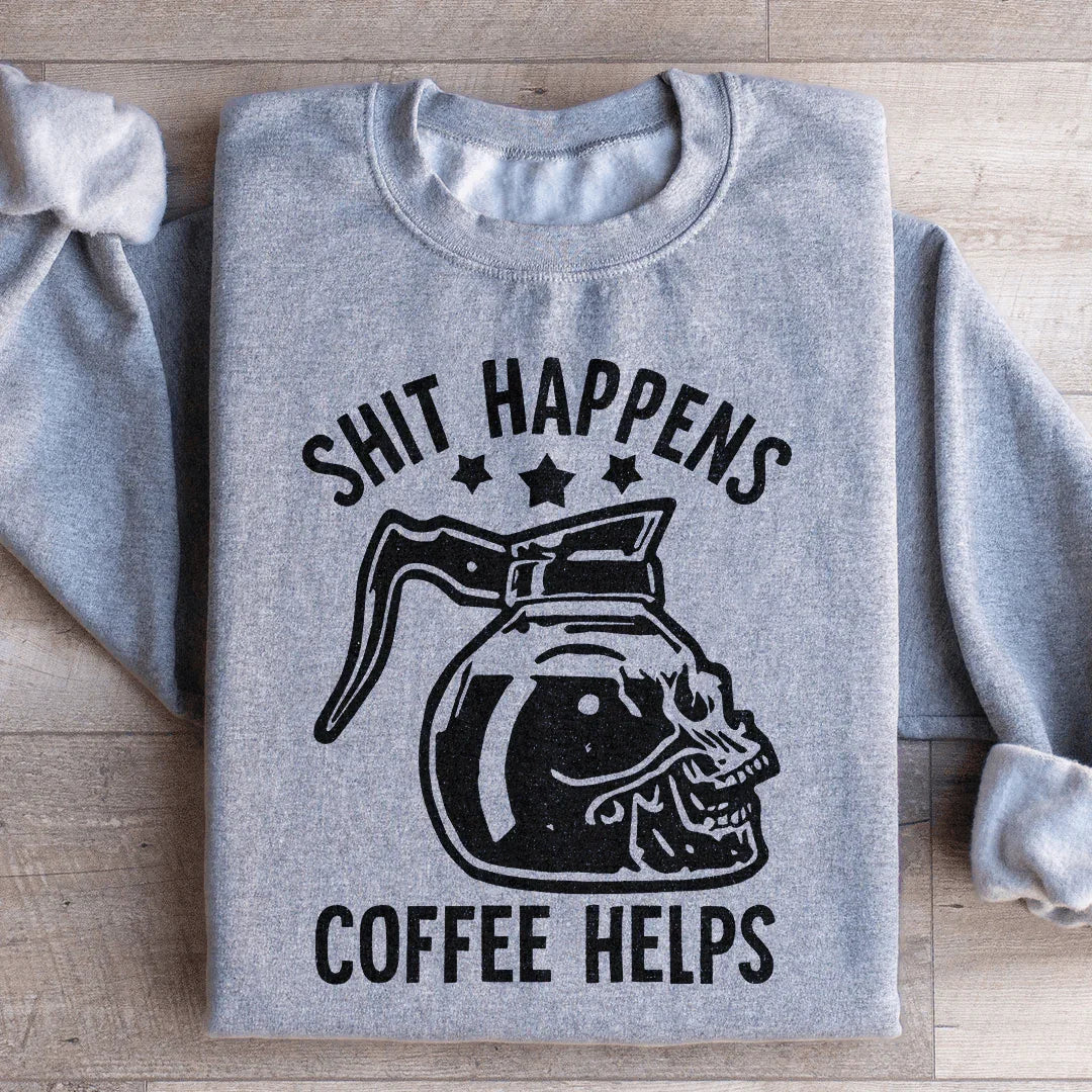 Sweatshirt Coffee Helps