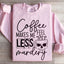 Coffee Makes Me Less Murdery Sweatshirt