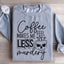 Coffee Makes Me Less Murdery Sweatshirt