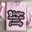 Coffee Makes Me User Friendly Sweatshirt
