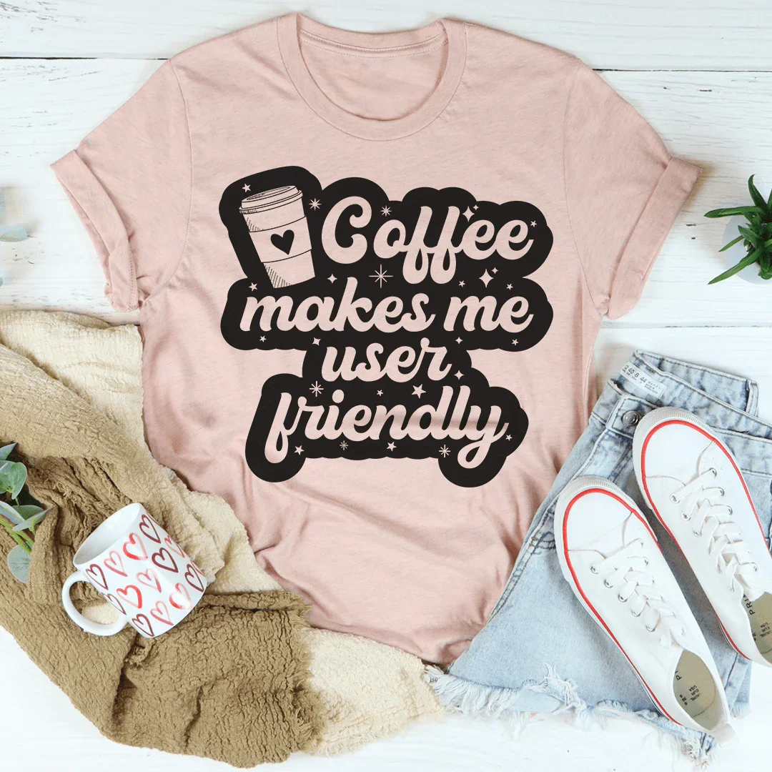Coffee Makes Me User Friendly T-Shirt