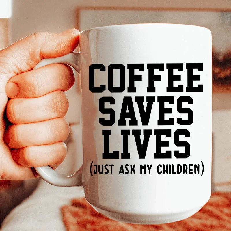 Coffee Saves Lives Ceramic Mug - 15 oz