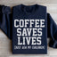 Le sweat-shirt Coffee Saves Lives