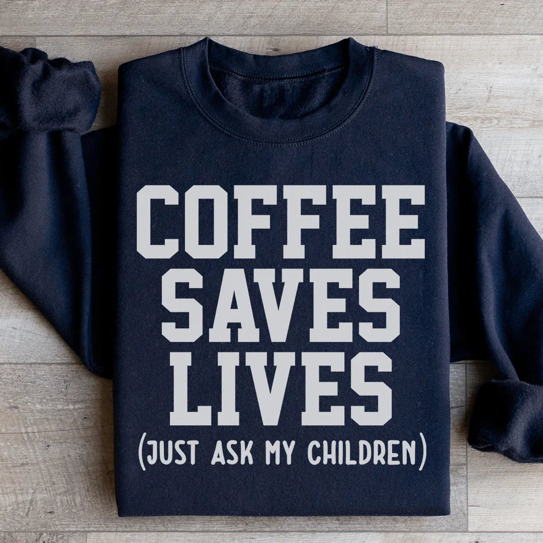 Le sweat-shirt Coffee Saves Lives